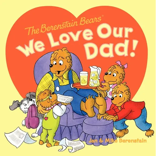 The Berenstain Bears: We Love Our Dad! - Paperback