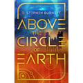 Above the Circle of Earth - Hardcover
