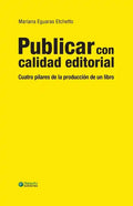 Publicar con calidad editorial: Cuatro pilares de la producción de un libro - Paperback