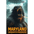 Maryland Sasquatch Massacre - Paperback