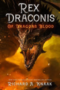 Rex Draconis: Of Dragon's Blood - Paperback