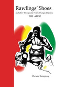 Rawlings' Shoes and other Therapeutic Festival Songs of Ghana - Paperback