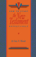 How To Study The New Testament Effectively - Paperback