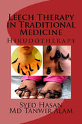Leech Therapy in Traditional Medicine: Hirudotherapy - Paperback