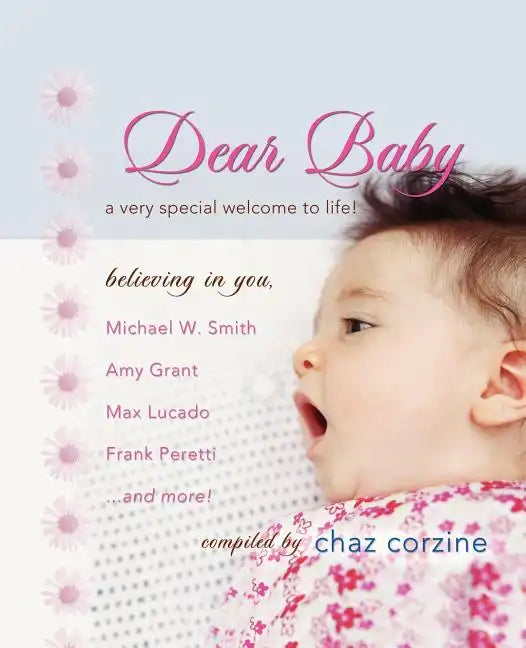 Dear Baby: A Very Special Welcome to Life - Paperback