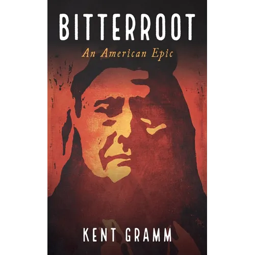 Bitterroot: An American Epic - Paperback