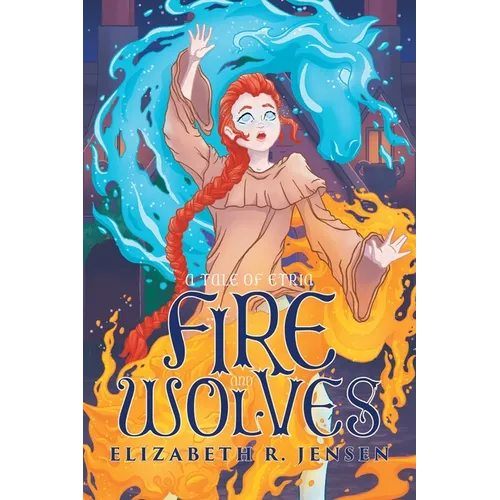 Fire and Wolves: A Tale of Etria - Paperback