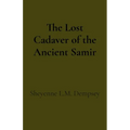 The Lost Cadaver of the Ancient Samir - Paperback