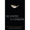 No Enemy to Conquer: Forgiveness in an Unforgiving World - Paperback