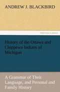 History of the Ottawa and Chippewa Indians of Michigan - Paperback