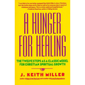 A Hunger for Healing: The Twelve Steps as a Classic Model for Christian Spiritual Growth - Paperback
