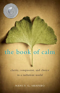 The Book of Calm: Clarity, Compassion, and Choice in a Turbulent World - Paperback