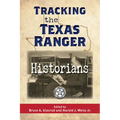 Tracking the Texas Ranger Historians - Hardcover