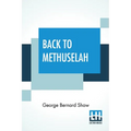 Back To Methuselah: A Metabiological Pentateuch With Preface (The Infidel Half Century) - Paperback