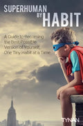 Superhuman By Habit: A Guide to Becoming the Best Possible Version of Yourself, One Tiny Habit at a Time - Paperback