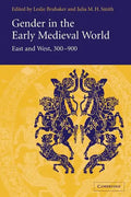 Gender in the Early Medieval World: East and West, 300 900 - Paperback