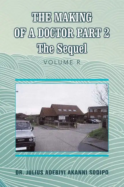 The Making of a Doctor Part 2: The Sequel - Paperback