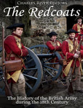 The Redcoats: The History of the British Army in the 18th Century - Paperback