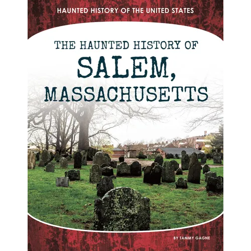 Haunted History of Salem, Massachusetts - Library Binding