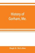 History of Gorham, Me. - Paperback