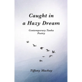 Caught in a Hazy Dream: Contemporary Tanka Poetry - Paperback