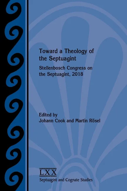 Toward a Theology of the Septuagint: Stellenbosch Congress on the Septuagint, 2018 - Paperback