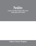Parakites: a treatise on the making and flying of tailless kites for scientific purposes and for recreation - Paperback