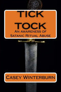 TICK TOCK An awareness of Satanic Ritual Abuse: TICK TOCK An awareness of Satanic Ritual Abuse - Paperback