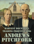 Harvest Bountiful Trading Profits Using Andrews Pitchfork: Price Action Trading with 80% Accuracy - Paperback