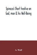 Spinoza's Short treatise on God, man & his Well-Being - Paperback