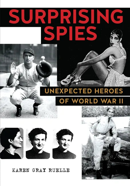 Surprising Spies: Unexpected Heroes of World War II - Hardcover