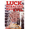 LUCK, MIRACLES and EVIL: Solving Terror Crimes at Lockerbie, Oklahoma City and The World Trade Center - Paperback