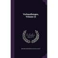 Verhandlungen, Volume 13 - Hardcover