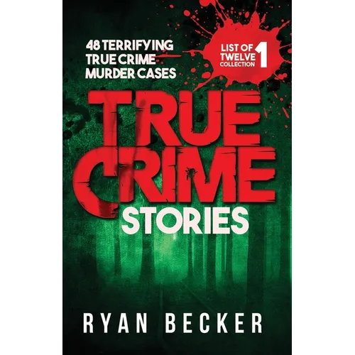 True Crime Stories: 48 Terrifying True Crime Murder Cases - Paperback