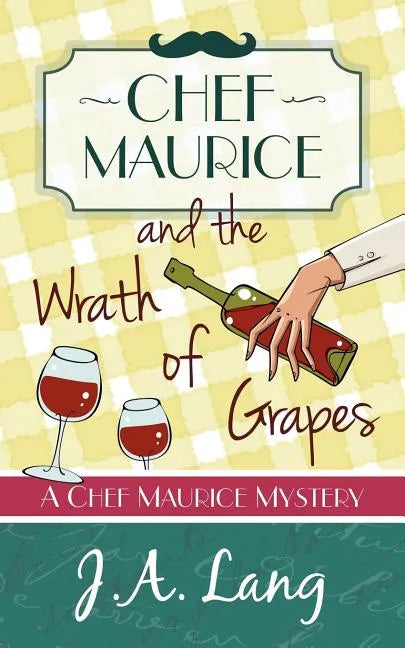 Chef Maurice and the Wrath of Grapes - Paperback