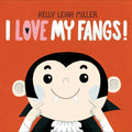 I Love My Fangs! - Hardcover