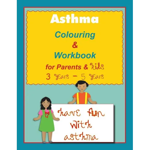 Asthma Colouring & Workbook for Parents & Kids 3 Years - 5 years - Paperback