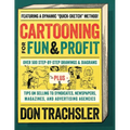 Cartooning for Fun and Profit: Tips On Selling To Syndicates, Newspapers, Magazines, And Advertising Agencies - Paperback