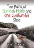 Two Pairs of Six-Inch Heels and One Comfortable Shoe - Paperback