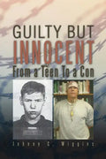 Guilty But Innocent: From a Teen to a Con - Paperback