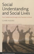 Social Understanding and Social Lives: From Toddlerhood through to the Transition to School - Paperback