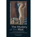 The Mystery of the Real: Letters of the Canadian Artist Alex Colville and Biographer Jeffrey Meyers - Paperback