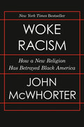 Woke Racism: How a New Religion Has Betrayed Black America - Hardcover