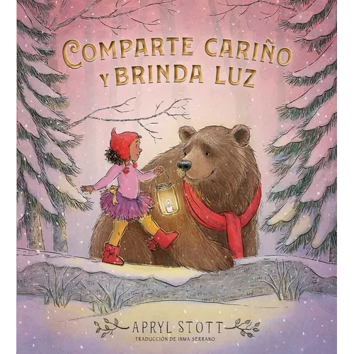 Comparte Cariño Y Brinda Luz (Share Some Kindness, Bring Some Light) - Hardcover