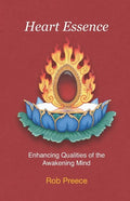 Heart Essence: Enhancing Qualities of the Awakening Mind - Paperback