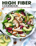 High Fiber Cookbook: Enjoy Everyday With Homemade High-Fiber Cookbook! - Paperback