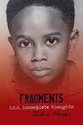 Fragments A.K.A. Incomplete Thoughts: Fragments - Paperback