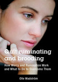 Quit ruminating and brooding: How Worry and Ruminating Work and What to Do to Overcome Them - Paperback