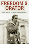 Freedom's Orator: Mario Savio and the Radical Legacy of the 1960s - Paperback