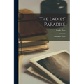 The Ladies' Paradise: A Realistic Novel - Paperback